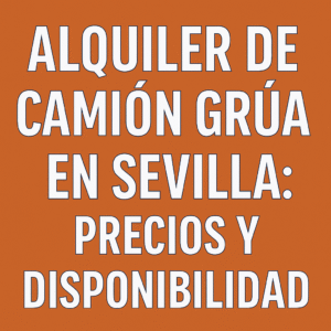 Camión grúa en Sevilla